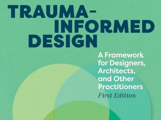 Trauma-Informed Deisgn: A Framework for Designers, Architects, and Other Practitioners. First Edition. (Top half of book cover).