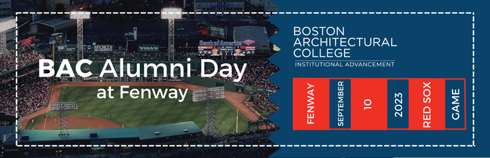 Ticket motif with a background image of a ballpark, stating: BAC Alumni Day at Fenway. Boston Architectural College: Institutional Advancement (Logo). Fenway, September 10, 2023, Red Sox Game.