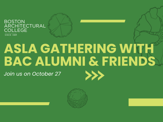 ASLA Gathering with BAC Alumni and Friends. Join us on October 27.