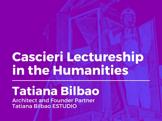 Cascieri Lectureship in the Humanities. Tatiana Bilbao, Architect and Founding Partner at Tatiana Bilbao ESTUDIO.