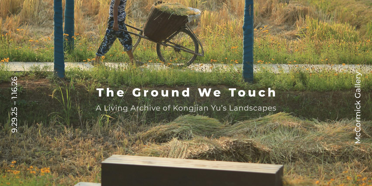The Ground We Touch: A Living Archive of Kongjian Yu's Landscapes. 9.29.25-1.16.26. McCormick Gallery. Photo by Kongjian Yu.